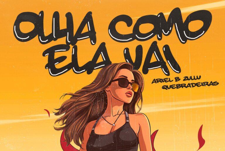 Ariel B lança seu mais novo single “Olha Como Ela Vai”, em parceria com DJ Zullu e Os Quebradeiras